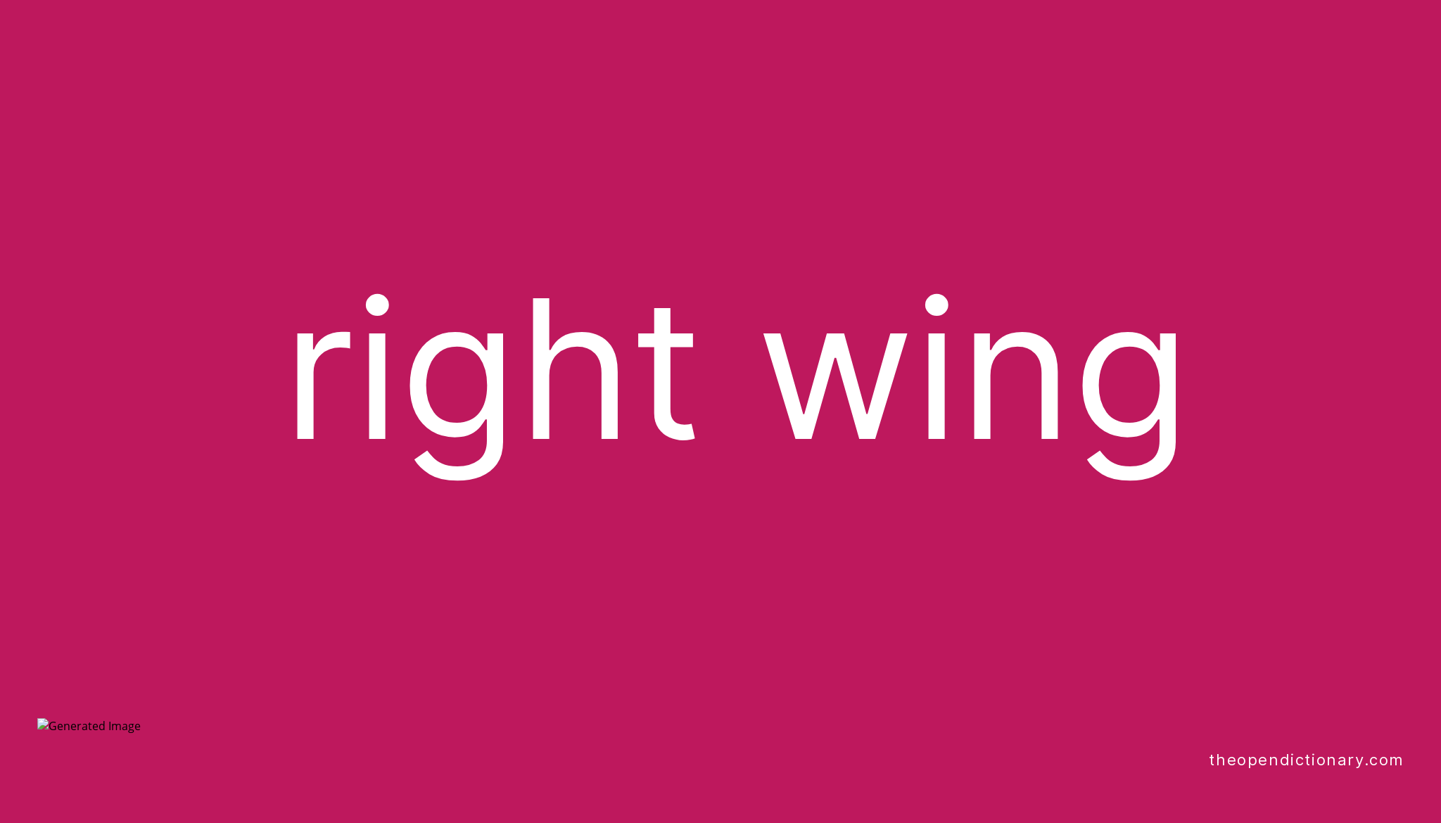 Right wing Meaning of Right wing Definition of Right wing Example